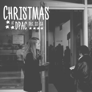 5 Reasons You Should Serve at Christmas at DPAC