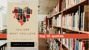 Top Ten Quotes: You Are What You Love